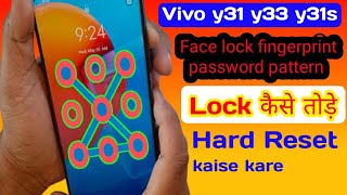 Vivo y31 pattern lock kaise tode || How to unlock password // Vivo y31 y33 y31s y33s // Hard reset