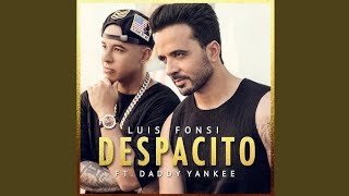 Luis fonsi - Despacito feat Daddy yankee