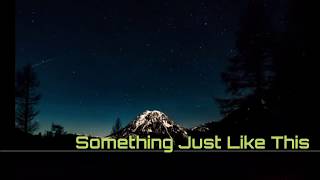 Something Just Like This - The Chainsmoker & Coldplay (Lirik & Terjemahan Bahasa Indonesia