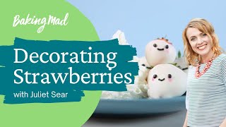 How to decorate Strawberres with Juliet Sear