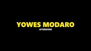 YOWES MODARO - AFTERSHINE FT DAMARA DE ( SHORT LYRIC )