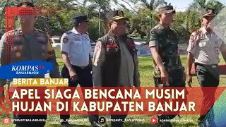 Apel Siaga Bencana Musim Hujan di Kabupaten Banjar