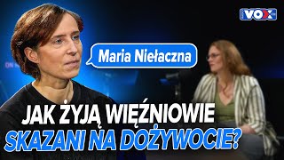 Kara śmierci za życia? Jak żyją więźniowie skazani na dożywocie? Maria Niełaczna