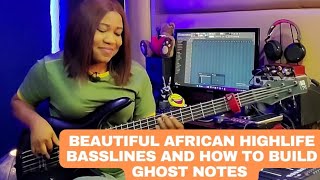 Beautiful african highlife basslines and how to build ghost notes