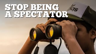 Stop Being A Spectator | Dr Asif Munaf