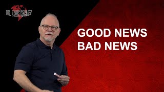 GOOD  NEWS BAD NEWS