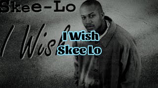 Skee Lo - I Wish (Lyrics)