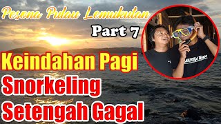 KEINDAHAN PAGI HARI DI PULAU LEMUKUTAN_SNORKELING SETENGAH GAGAL! CARA MENGGUNAKAN ALAT SNORKELING