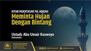 Meminta Hujan dengan Bintang | Ustadz Abu Umair Kuswoyo حَفِظَهُ الله تعالى