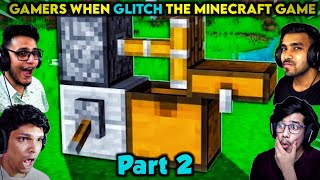 Gamers When Glitch The Minecraft Game Part - 2 || Glitch The Minecraft Game