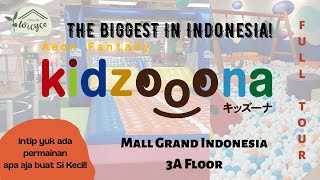 PLAYGROUND KIDZOOONA TERBESAR DI MALL GRAND INDONESIA! Wajib Nonton Video FULL TOUR Ini Sebelum Main