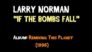 Larry Norman - If The Bombs Fall - [1996]