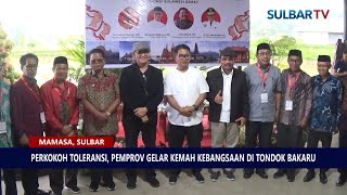 PERKOKOH TOLERANSI, PEMPROV GELAR KEMAH KEBANGSAAN DI TONDOK BAKARU