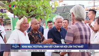 Khai mạc Festival sinh vật cảnh Hà Nội lần thứ nhất I Thời sự