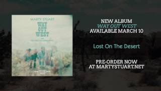 Marty Stuart - Lost On The Desert [Official Audio]