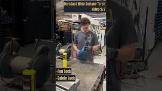 How to Use the Bernzomatic® DuraCast™ Wide Surface Torch (2/2)