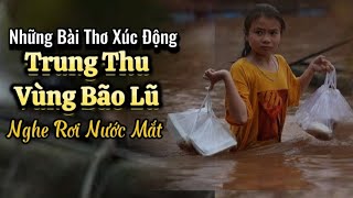 Những Bài Thơ Xúc Động - Trung Thu Vùng Bảo Lũ - Làm  Rơi Nước Mắt Người Nghe - DN Hoàng Hồng