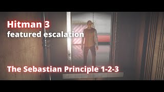 Hitman 3 escalation The Sebastian Principle 1-2-3