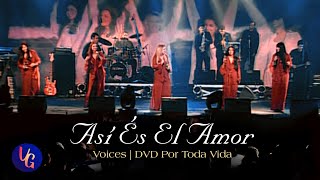 Voices - Así És El Amor | DVD Por Toda Vida