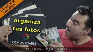 🤩 La Mejor Forma de ORGANIZAR las FOTOS | Clasificar y Seleccionar Imágenes | Darktable Tutorial