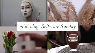 SELF-CARE SUNDAY - vasárnapi mini vlog