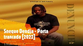 Sneque Dendja - Porta trancada [2022]