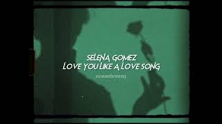 selena gomez-love you like a love song (sped up+reverb)