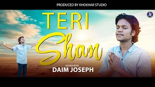 Masih Geet | Teri Shan by Daim Joseph #NewMasihiGeet