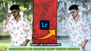 Lightroom se golden grey photo editing in Lightroom