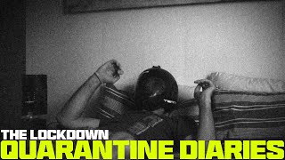 Quarantine Diaries | The Lock Down