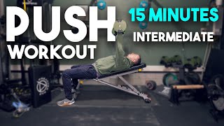 Push Workout - 15 Minutes - Dumbbells - Intermediate