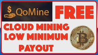 QoMine-New Free Bitcoin cloud Mining Site 2020-Signup Bonus 1000Gh/s