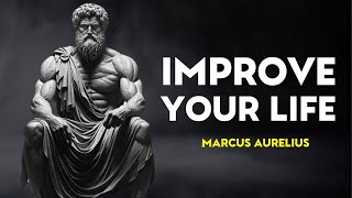 7 Ways To Improve Your Life Right Now - Marcus Aurelius (Stoicism)