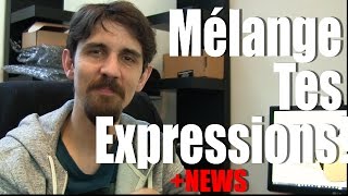 Mélange tes expressions + News