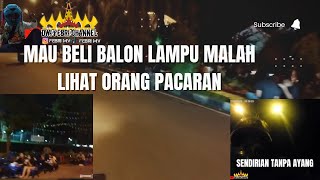 Mau cari balon lampu malah lihat orang pacaran anjrit