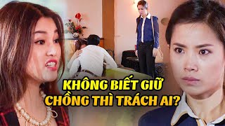 Tiểu tam TRƠ TRẼN đánh GHEN ngược khiến chính thất CÂM NÍN | Hôn Nhân Trong Ngõ Hẹp | VTV