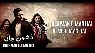 OST: Dushman-e-Jaan - Adnan Dhool & Rabi Ahmed - Dope Lyrics Urdu