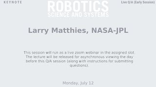 RSS'21, Keynote Q/A (First): Larry Matthies, NASA-JPL