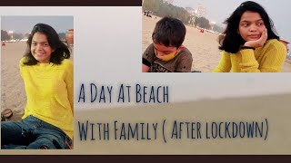 A Day At Beach with family!! (first time after lockdown)