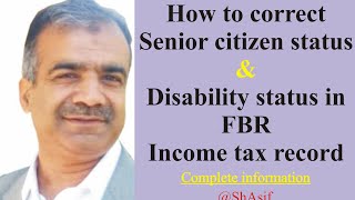 How to correct disability and senior citizen status in fbr income tax records