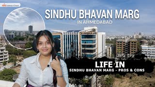 Life in Sindhu Bhavan Marg | Ahemdabad | Pros & Cons of the Location