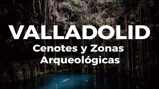 Valladolid, entre cenotes y zonas arqueológicas