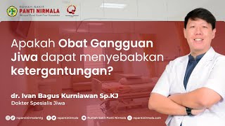 Apakah Obat Gangguan Jiwa Dapat Menyebabkan Ketergantungan ?