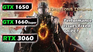 Dragon’s Dogma 2 on GTX 1650 - GTX 1660 Super - RTX 3060