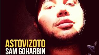 Sam Goharbin - Astovizoto سام گوهربین - استوویزوتو