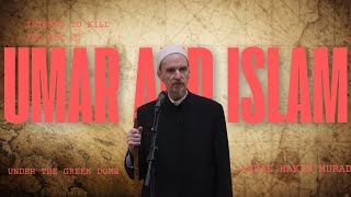 How Umar رَضِيَ اللَّهُ عَنْهُ Found Islam - Shaykh Abdal Hakim Murad