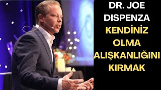 KİTAP SESLENDİRME: DR.JOE DİSPENZA, KENDİNİZ OLMA ALIŞKANLIĞINI KIRMAK #1 #drjoedispenza