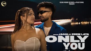 ONLYYOU (Official Video) JAGGI ft. Prem Lata | Aziz | New Punjabi Songs 2024 | RisingMoon Records