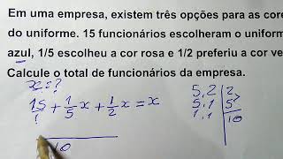 Como achar o valor de x? exercícios: Em uma empresa, existe três opções para as cores do uniforme.