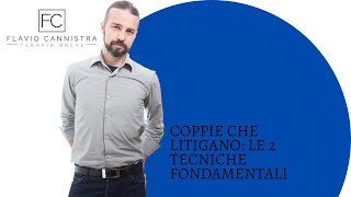 Coppie che litigano: le 2 tecniche fondamentali